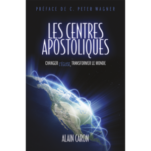 Les centres apostoliques - Alain Caron