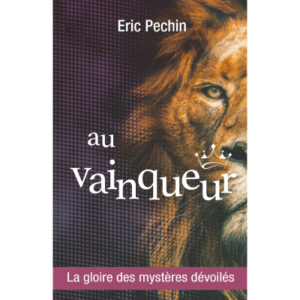 AU VAINQUEUR "la gloire des mystères dévoilés" - Eric Pechin