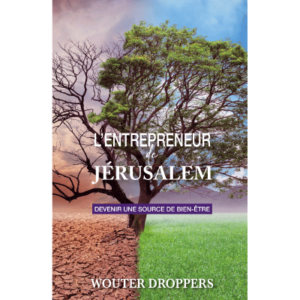 L'entrepreneur de Jérusalem "Devenir une source de bien-être" - Wouter Droopers