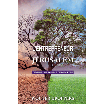 L'entrepreneur de Jérusalem "Devenir une source de bien-être" - Wouter Droopers