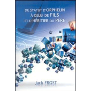 Du statut d'orphelin à celui de fils et d'héritier du Père - Jack Frost
