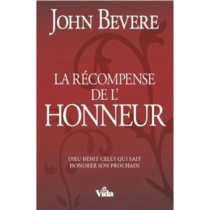 La récompense de l'honneur - John Bevere