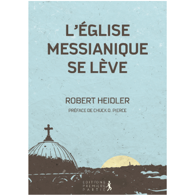 L'église messianique se lève - Robert Heidler