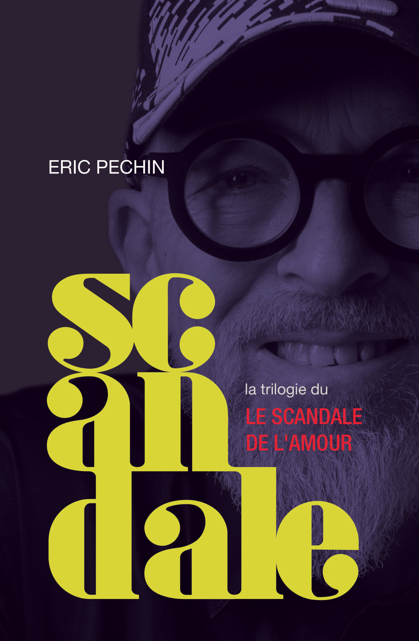 Le scandale de l'amour - L'intégrale de la trilogie – Eric Pechin – Image 2