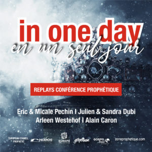 Conférence Prophétique "In One Day" - 8 heures de replay