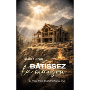 Bâtissez la maison Alain Caron